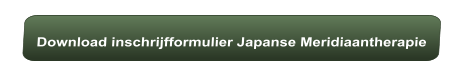 Download inschrijfformulier Japanse Meridiaantherapie